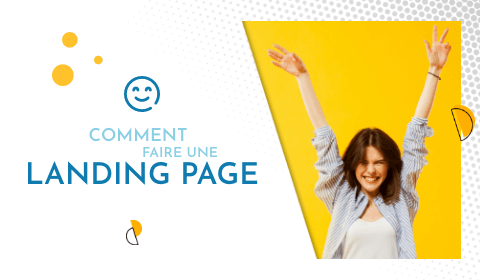 Comment faire une landing page efficace ?