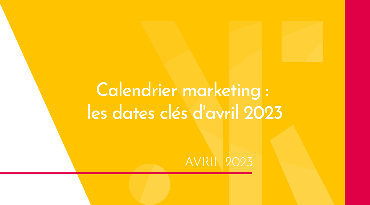 Calendrier marketing d'avril 2023