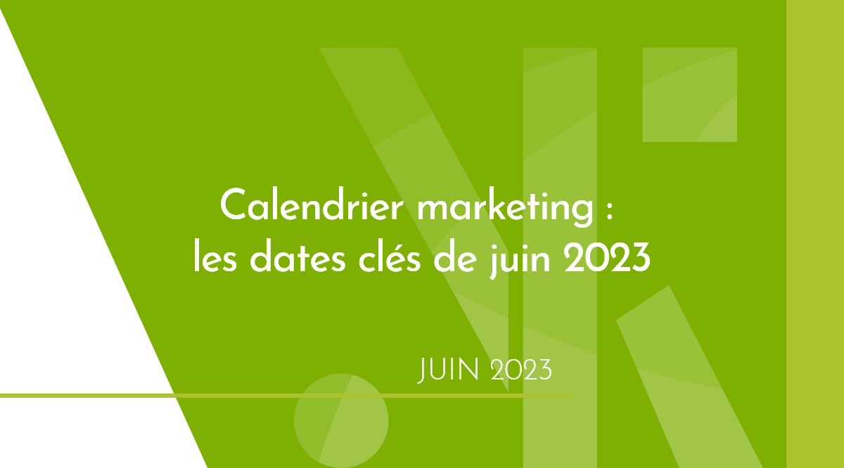 Calendrier marketing de juin 2023